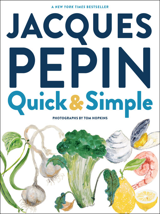 Title details for Jacques Pépin Quick & Simple by Jacques Pepin - Available